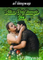 Alka Raj Jungle Sex (2024) Hindi Hot Short Film