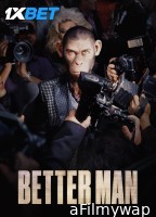 Better Man (2024) English Movie