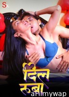 Dil Ruba (2024) S01 Part 1 SolTalkies Hindi Web Series