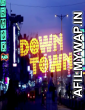 Down Town (2021) Hindi Full Movies