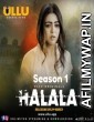 Halala (2019) UNRATED Hindi Season 1 Complete Show