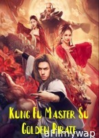 Kung Fu Master Su Golden Pirate (2022) ORG Hindi Dubbed Movie