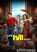 Life Hill Gayi (2024) Season 1 Hindi Web Series