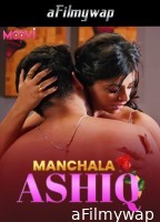 Manchala Aashique (2024) S01 Part 3 Moovi Hindi Hot Web Series