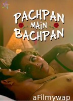 Pachpan Main Bachpan (2024) Ratri Hindi Hot Short Film