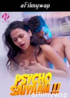 Psycho Saiyaan (2024) S01 Part 2 Hulchul Hindi Hot Web Series