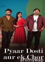 Pyaar Dosti Aur Ek Chor (2024) ORG Hindi Dubbed Movie