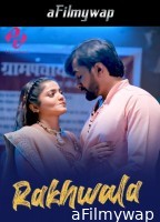 Rakhwala (2025) S01 Part 2 Hulchul Hindi Hot Web Series