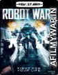 Robot Wars (2016) UNCUT Hindi Dubbed Movie