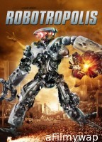 Robotropolis (2011) ORG Hindi Dubbed Movie