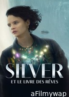 Silver And The Book of Dreams (2023) ORG Hindi Dubbed Movie