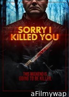 Sorry I Killed You (2020) UNRATED Hindi Dubbed Movie