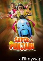 Super Punjabi (2023) Punjabi Movie